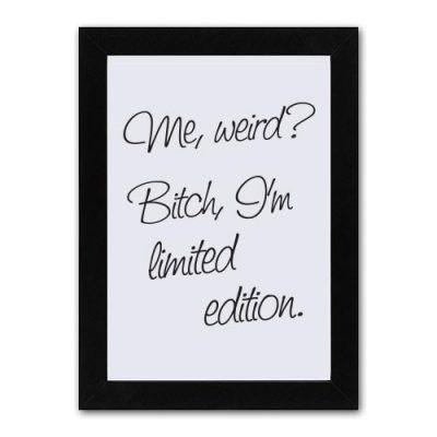 Me Weird? – Quote in Frame