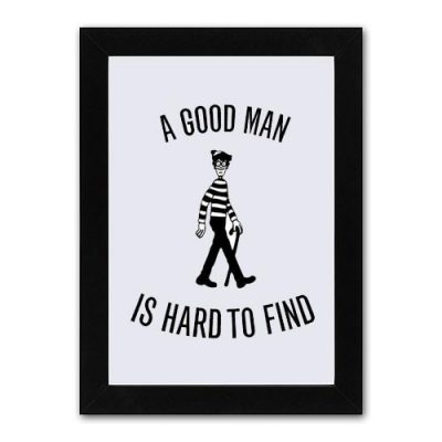 Good Man – Framed Quote